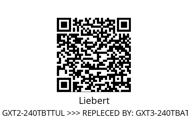   Liebert GXT2-240TBTTUL >>> REPLECED BY: GXT3-240TBATTCE