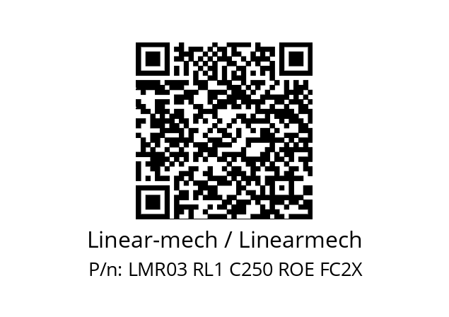   Linear-mech / Linearmech LMR03 RL1 C250 ROE FC2X