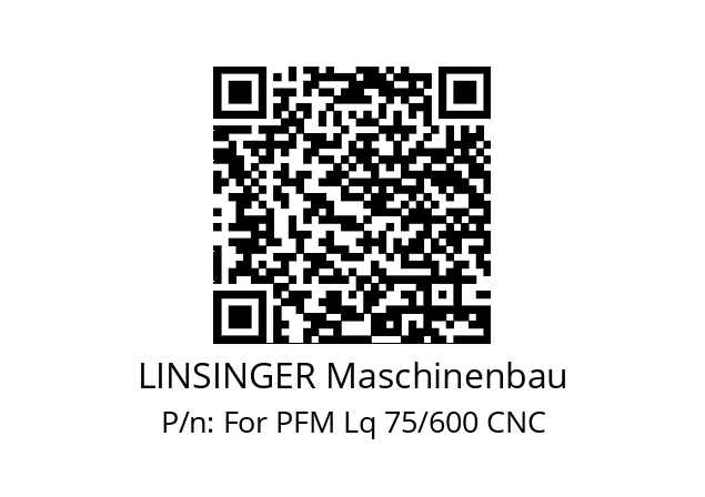   LINSINGER Maschinenbau For PFM Lq 75/600 CNC