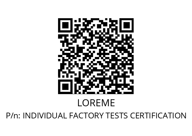   LOREME INDIVIDUAL FACTORY TESTS CERTIFICATION