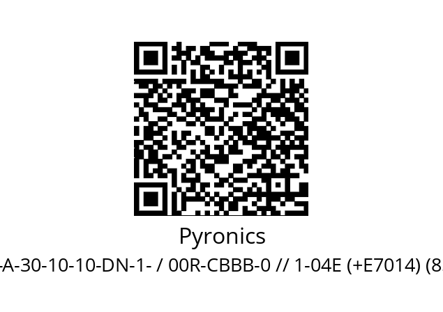   Pyronics B2-A-30-10-10-DN-1- / 00R-CBBB-0 // 1-04E (+E7014) (8522172)