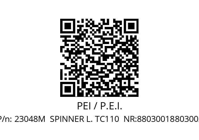   PEI / P.E.I. 23048M  SPINNER L. TC110  NR:88030018803002