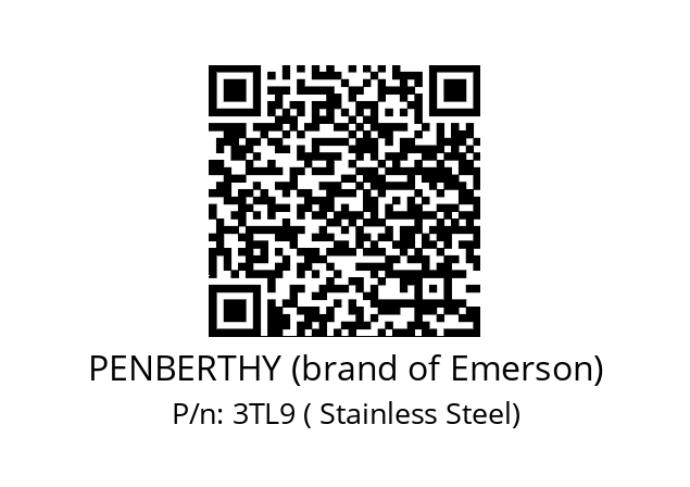   PENBERTHY (brand of Emerson) 3TL9 ( Stainless Steel)