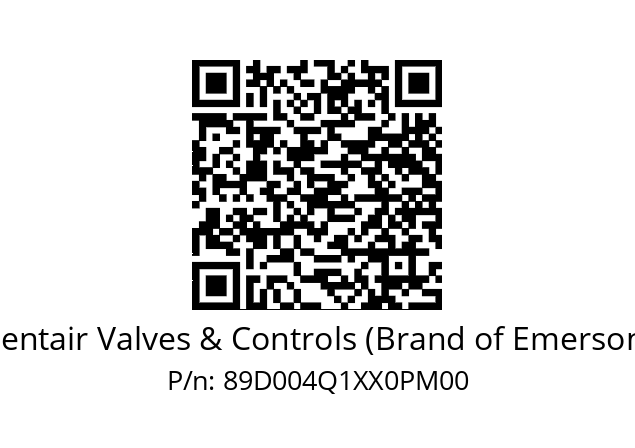   Pentair Valves & Controls (Brand of Emerson) 89D004Q1XX0PM00