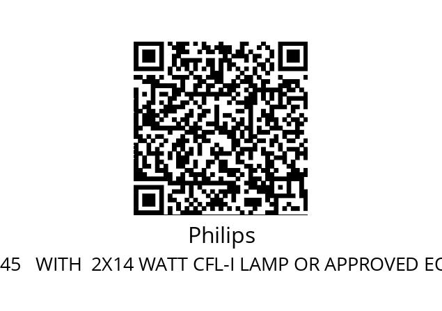   Philips FBH-145   WITH  2X14 WATT CFL-I LAMP OR APPROVED EQUIVALENT