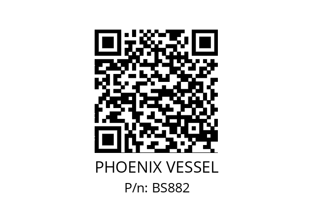   PHOENIX VESSEL BS882