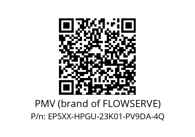   PMV (brand of FLOWSERVE) EP5XX-HPGU-23K01-PV9DA-4Q