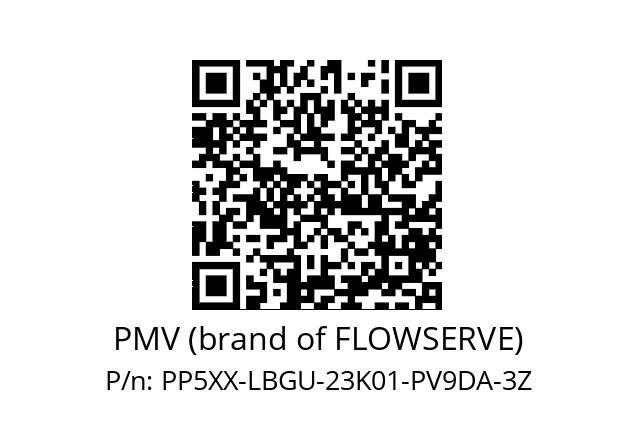   PMV (brand of FLOWSERVE) PP5XX-LBGU-23K01-PV9DA-3Z