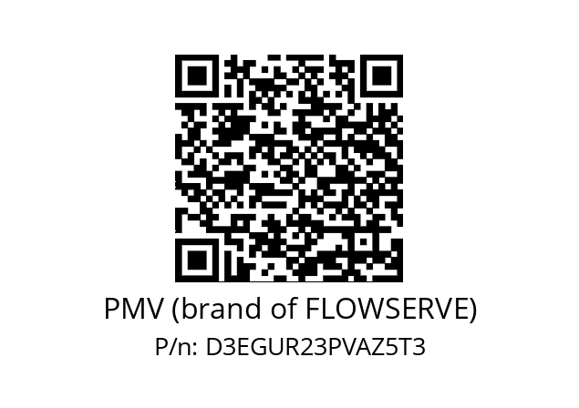   PMV (brand of FLOWSERVE) D3EGUR23PVAZ5T3