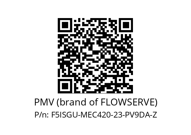   PMV (brand of FLOWSERVE) F5ISGU-MEC420-23-PV9DA-Z