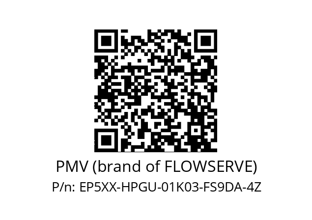   PMV (brand of FLOWSERVE) EP5XX-HPGU-01K03-FS9DA-4Z