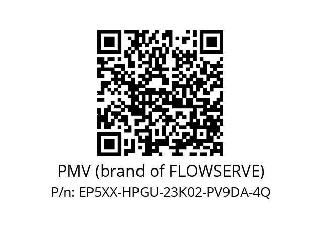   PMV (brand of FLOWSERVE) EP5XX-HPGU-23K02-PV9DA-4Q