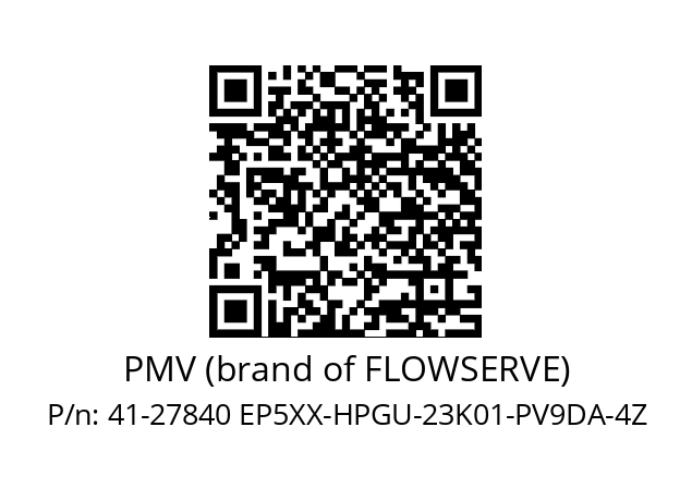   PMV (brand of FLOWSERVE) 41-27840 EP5XX-HPGU-23K01-PV9DA-4Z