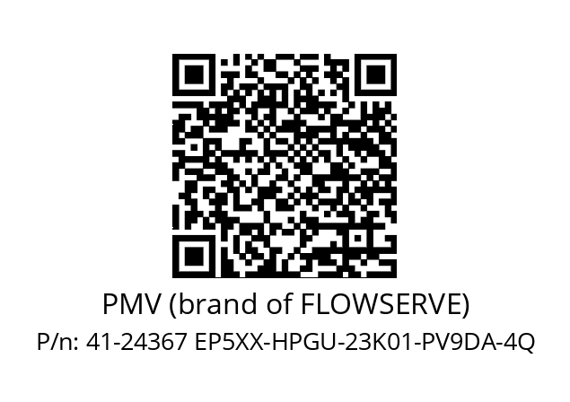   PMV (brand of FLOWSERVE) 41-24367 EP5XX-HPGU-23K01-PV9DA-4Q