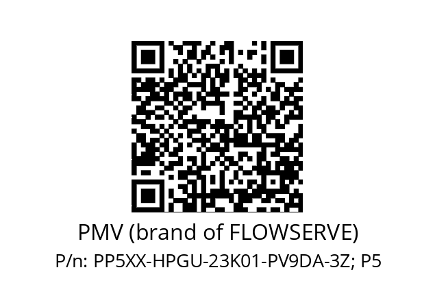   PMV (brand of FLOWSERVE) PP5XX-HPGU-23K01-PV9DA-3Z; P5