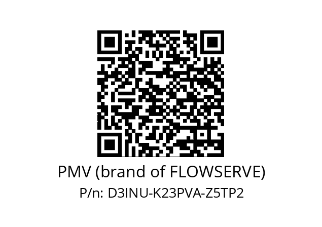   PMV (brand of FLOWSERVE) D3INU-K23PVA-Z5TP2