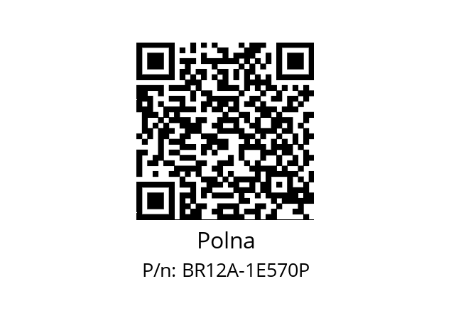   Polna BR12A-1E570P