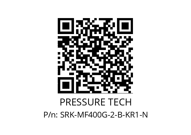   PRESSURE TECH SRK-MF400G-2-B-KR1-N