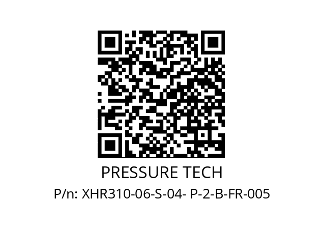   PRESSURE TECH XHR310-06-S-04- P-2-B-FR-005