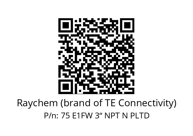   Raychem (brand of TE Connectivity) 75 E1FW 3“ NPT N PLTD