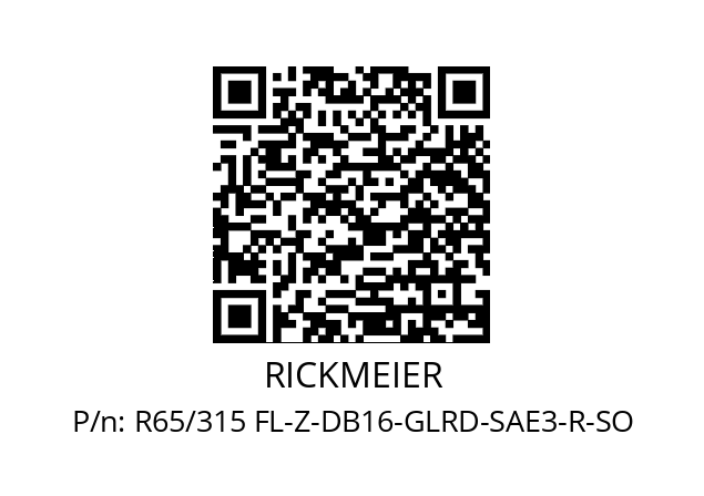   RICKMEIER R65/315 FL-Z-DB16-GLRD-SAE3-R-SO