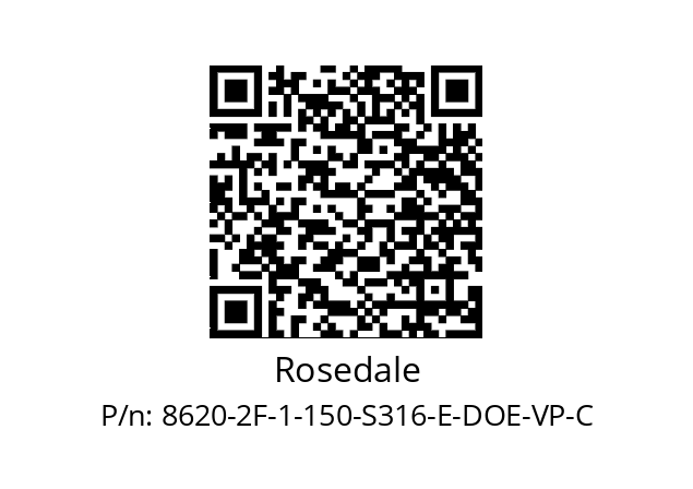   Rosedale 8620-2F-1-150-S316-E-DOE-VP-C