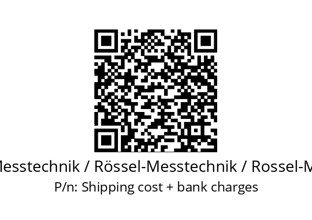   ROESSEL-Messtechnik / Rössel-Messtechnik / Rossel-Messtechnik Shipping cost + bank charges