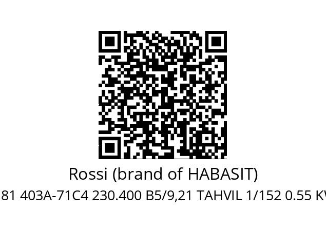   Rossi (brand of HABASIT) MR IV 81 403A-71C4 230.400 B5/9,21 TAHVIL 1/152 0.55 KW 1400 DD