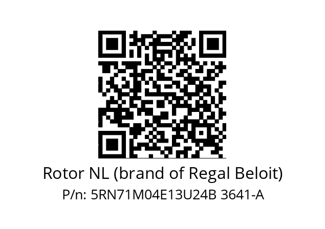   Rotor NL (brand of Regal Beloit) 5RN71M04E13U24B 3641­A