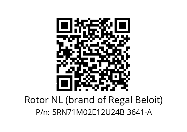   Rotor NL (brand of Regal Beloit) 5RN71M02E12U24B 3641­A