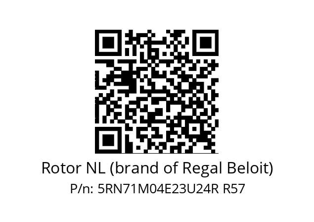   Rotor NL (brand of Regal Beloit) 5RN71M04E23U24R R57