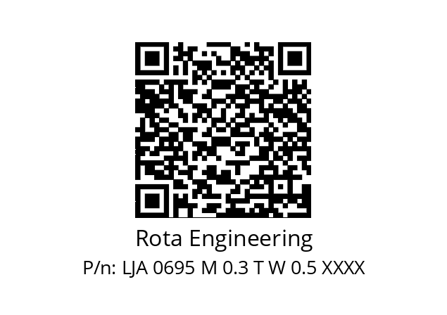   Rota Engineering LJA 0695 M 0.3 T W 0.5 XXXX