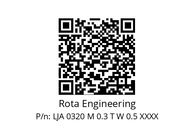   Rota Engineering LJA 0320 M 0.3 T W 0.5 XXXX