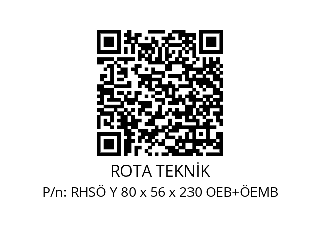   ROTA TEKNİK RHSÖ Y 80 x 56 x 230 OEB+ÖEMB