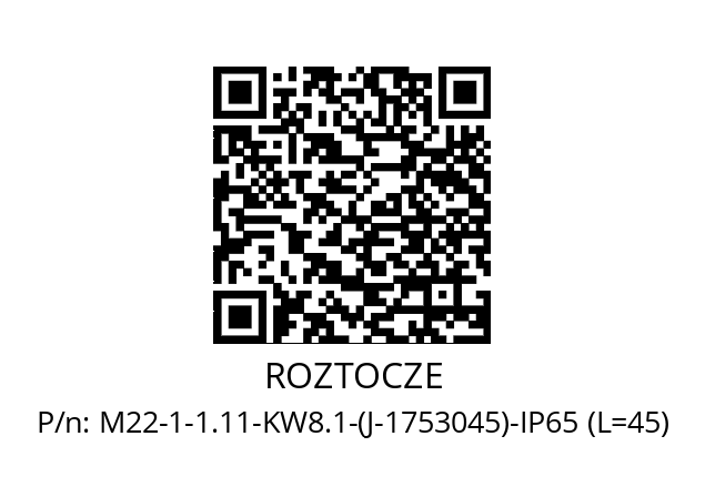   ROZTOCZE М22-1-1.11-KW8.1-(J-1753045)-IP65 (L=45)