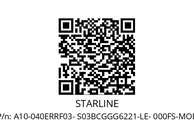   STARLINE A10-040ERRF03- S03BCGGG6221-LE- 000FS-MOD