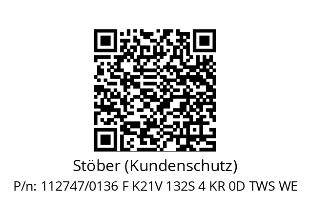   Stöber (Kundenschutz) 112747/0136 F K21V 132S 4 KR 0D TWS WE