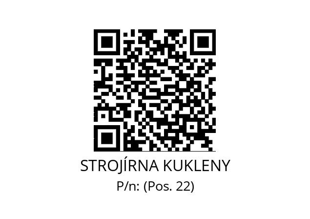   STROJÍRNA KUKLENY (Pos. 22)