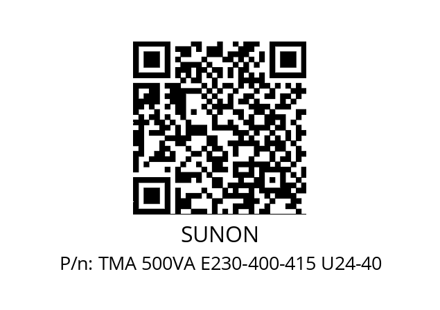   SUNON TMA 500VA E230-400-415 U24-40