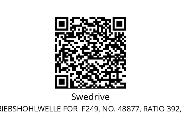   Swedrive ABTRIEBSHOHLWELLE FOR  F249, NO. 48877, RATIO 392, DISP 504