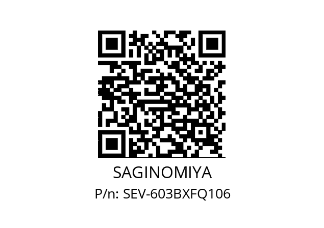   SAGINOMIYA SEV-603BXFQ106