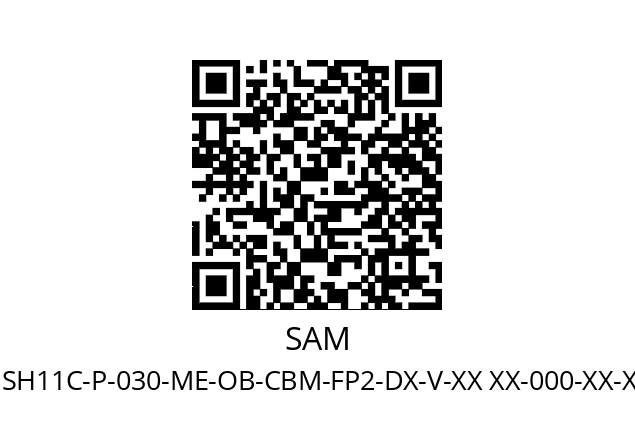   SAM SH11C-P-030-ME-OB-CBM-FP2-DX-V-XX XX-000-XX-XX-XX