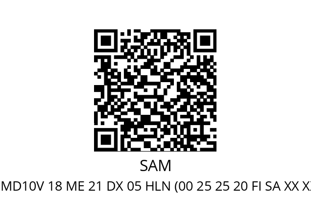   SAM MD10V 18 ME 21 DX 05 HLN (00 25 25 20 FI SA XX XX 09)