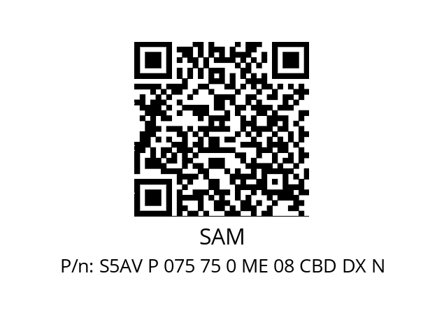   SAM S5AV P 075 75 0 ME 08 CBD DX N