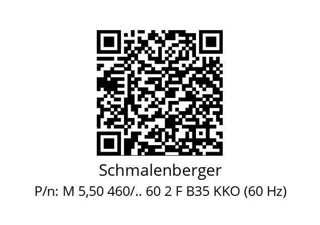   Schmalenberger M 5,50 460/.. 60 2 F B35 KKO (60 Hz)