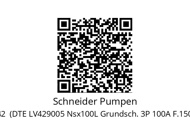   Schneider Pumpen 2964842  (DTE LV429005 Nsx100L Grundsch. 3P 100A F.150Ka/415Vac)