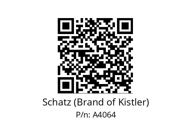   Schatz (Brand of Kistler) A4064