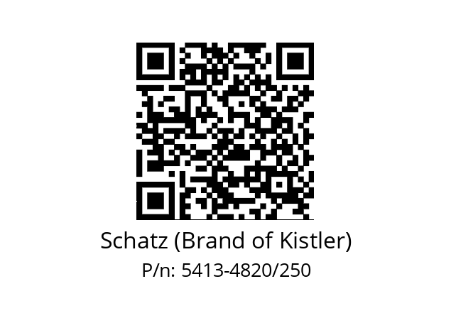   Schatz (Brand of Kistler) 5413-4820/250