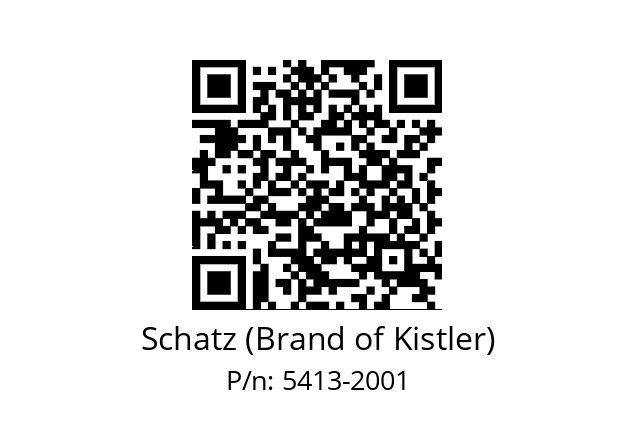   Schatz (Brand of Kistler) 5413-2001