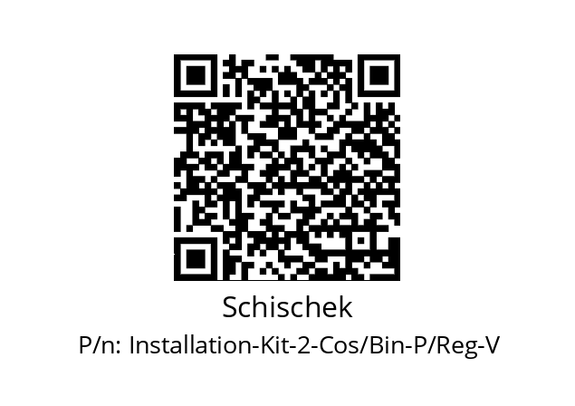   Schischek Installation-Kit-2-Cos/Bin-P/Reg-V